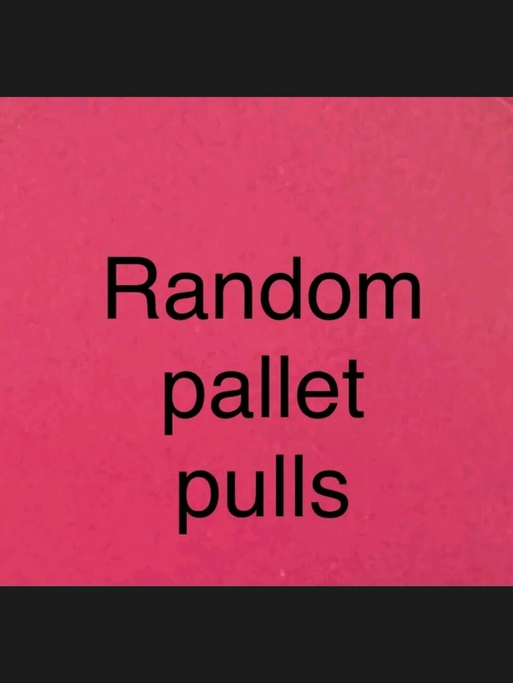 Random Pallet Pulls